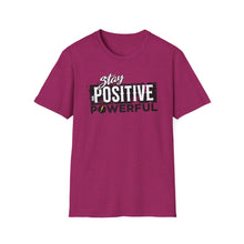 Load image into Gallery viewer, SS T-Shirt, Stay Positive Be Powerful - Multi Colors
