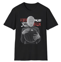 Load image into Gallery viewer, SS T-Shirt, I See Things You Don&#39;t
