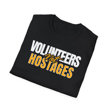 Load image into Gallery viewer, SS T-Shirt, Volunteers Not Hostages
