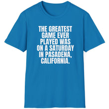 Load image into Gallery viewer, SS T-Shirt, Greatest Game Ever Pasadena - Multi Colors
