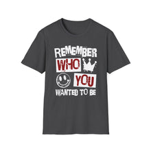 Load image into Gallery viewer, SS T-Shirt, Remember Who You Wanted to Be - Multi Colors
