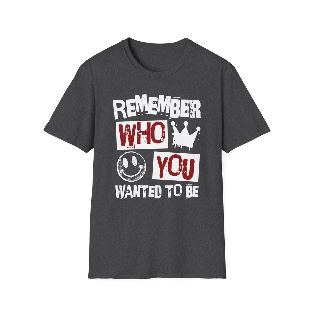 SS T-Shirt, Remember Who You Wanted to Be - Multi Colors