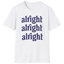 Load image into Gallery viewer, T-Shirt, Alright Alright Alright
