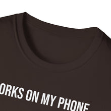Load image into Gallery viewer, T-Shirt, Works on My Phone - Multi Colors
