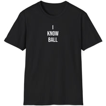 Load image into Gallery viewer, SS T-Shirt, i Know Ball - Multi Colors
