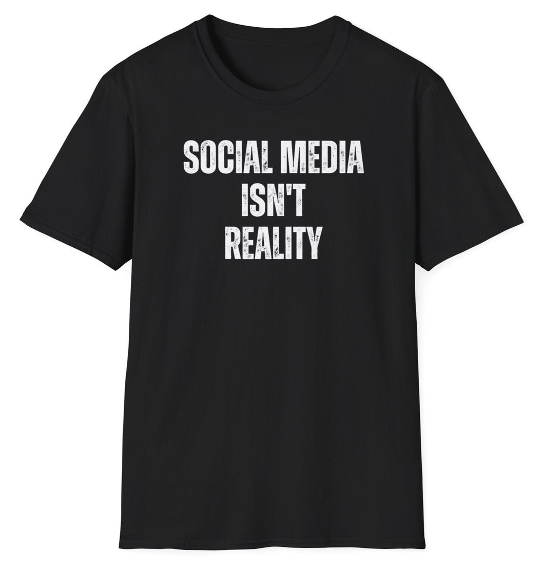SS T-Shirt, Social Media Isn't Real - Black