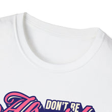 Load image into Gallery viewer, SS T-Shirt, Don&#39;t Be Afraid - Multi Colors
