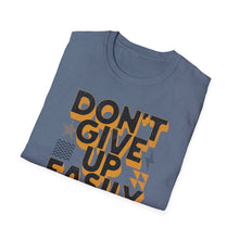 Load image into Gallery viewer, T-Shirt, Don&#39;t Give Up Easily - Multi Colors
