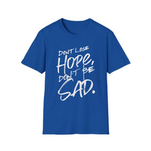 Load image into Gallery viewer, SS T-Shirt, Don&#39;t Lose Hope - Multi Colors
