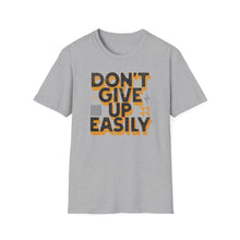 Load image into Gallery viewer, T-Shirt, Don&#39;t Give Up Easily - Multi Colors
