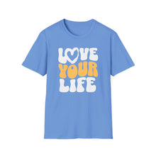 Load image into Gallery viewer, SS T-Shirt, Love Your Life
