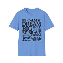 Load image into Gallery viewer, SS T-Shirt, Be Calm - B&amp;W - Multi Colors
