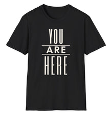 Load image into Gallery viewer, SS T-Shirt, You Are Here
