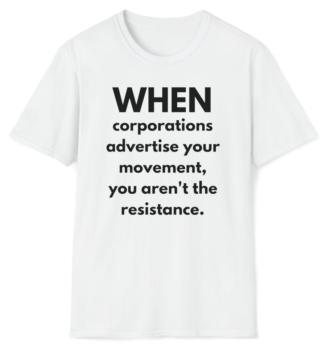 White t shirt with a graphic design of protest against corporations and resistance. This black lettered tee is a short sleeve option.