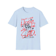 Load image into Gallery viewer, SS T-Shirt, Don&#39;t Lose Hope - Multi Colors
