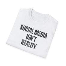 Load image into Gallery viewer, SS T-Shirt, Social Media Isn&#39;t Real - White
