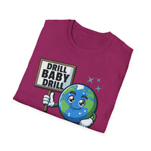 Load image into Gallery viewer, SS T-Shirt, Drill Baby Drill - Multi Colors
