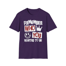 Load image into Gallery viewer, SS T-Shirt, Remember Who You Wanted to Be - Multi Colors
