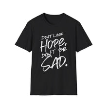 Load image into Gallery viewer, SS T-Shirt, Don&#39;t Lose Hope - Multi Colors
