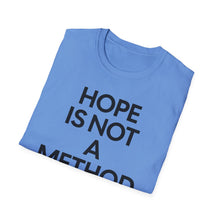 Load image into Gallery viewer, SS T-Shirt, Hope is Not a Method - Military - Multi Colors
