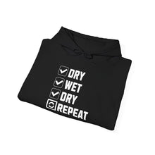 Load image into Gallery viewer, Funny Dry Wet Repeat Hoodie for Water Lovers
