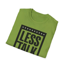 Load image into Gallery viewer, SS T-Shirt, Less Talk - Multi Colors
