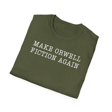 Load image into Gallery viewer, SS T-Shirt, Make Orwell Fiction Again - Multi Colors
