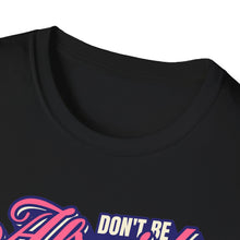 Load image into Gallery viewer, SS T-Shirt, Don&#39;t Be Afraid - Multi Colors
