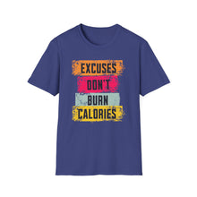 Load image into Gallery viewer, SS T-Shirt, Excuses Don&#39;t Burn Calories
