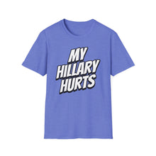 Load image into Gallery viewer, SS T-Shirt, My Hillary Hurts - Multi Colors
