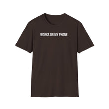 Load image into Gallery viewer, T-Shirt, Works on My Phone - Multi Colors
