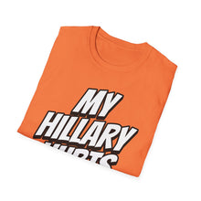 Load image into Gallery viewer, SS T-Shirt, My Hillary Hurts - Multi Colors
