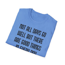 Load image into Gallery viewer, SS T-Shirt, Not All Days - Multi Colors

