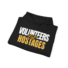 Load image into Gallery viewer, Hoodie, Volunteers Not Hostages - Multi Colors
