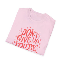 Load image into Gallery viewer, SS T-Shirt, Don&#39;t Give Up - Multi Colors
