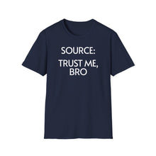 Load image into Gallery viewer, SS T-Shirt, Source: Trust Me, Bro - Multi Colors
