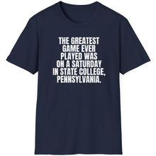 Load image into Gallery viewer, SS T-Shirt, Greatest Game Ever - State College

