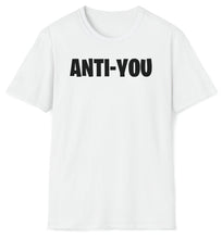 Load image into Gallery viewer, SS T-Shirt, Anti-You
