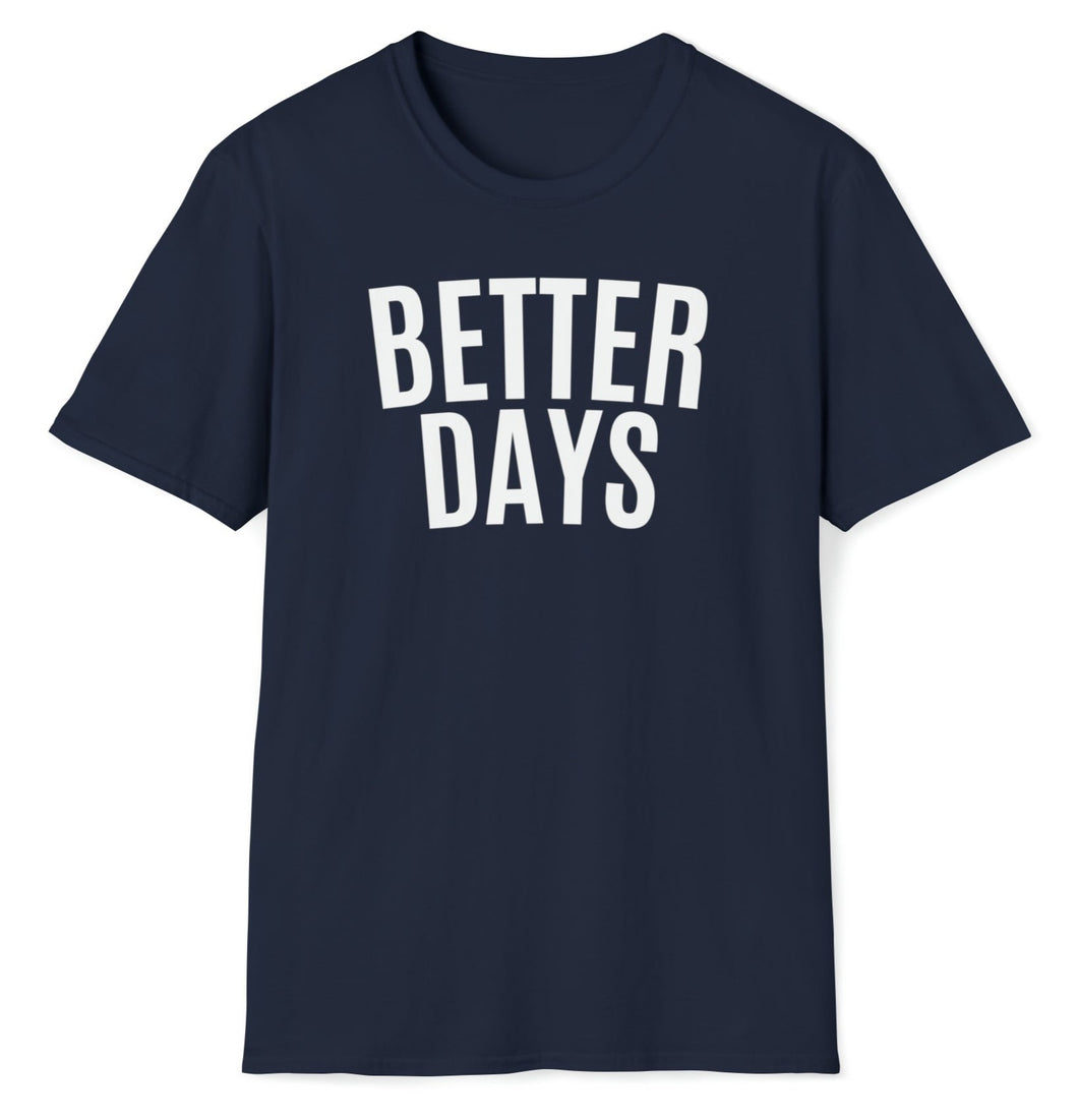 SS T-Shirt, Better Days