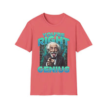 Load image into Gallery viewer, SS T-Shirt, You&#39;re Right Genius - Multi Colors
