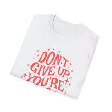 Load image into Gallery viewer, SS T-Shirt, Don&#39;t Give Up - Multi Colors
