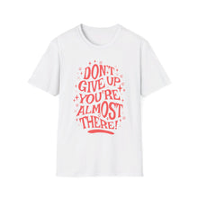 Load image into Gallery viewer, SS T-Shirt, Don&#39;t Give Up - Multi Colors
