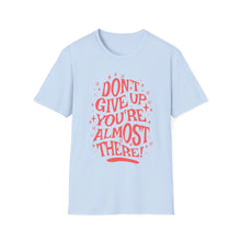 Load image into Gallery viewer, SS T-Shirt, Don&#39;t Give Up - Multi Colors
