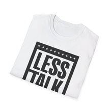 Load image into Gallery viewer, SS T-Shirt, Less Talk - Multi Colors
