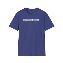 Load image into Gallery viewer, T-Shirt, Works on My Phone - Multi Colors
