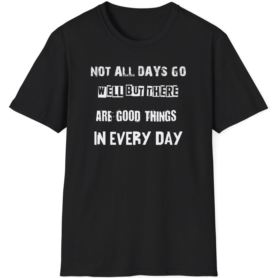 SS T-Shirt, Not All Days