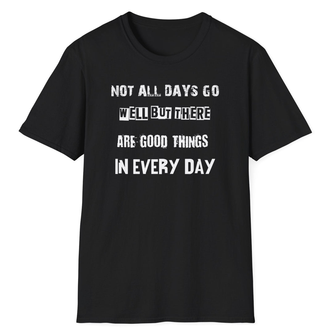 SS T-Shirt, Not All Days