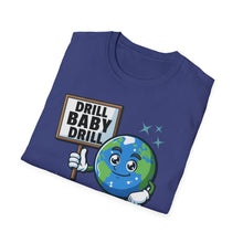 Load image into Gallery viewer, SS T-Shirt, Drill Baby Drill - Multi Colors
