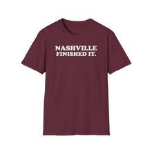 Load image into Gallery viewer, SS T-Shirt, Nashville Finished It. - Multi Colors
