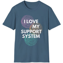 Load image into Gallery viewer, SS T-Shirt, Love My Support System - Multi Colors
